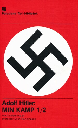 Min Kamp / Mein Kampf : Adof Hitlers Mein Kampf i dansk oversættelse