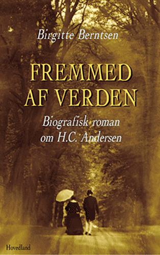 Fremmed af verden : biografisk roman om H.C. Andersen