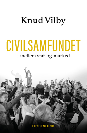 Civilsamfundet - mellem stat og marked : med fokus på social- og udviklingspolitikken