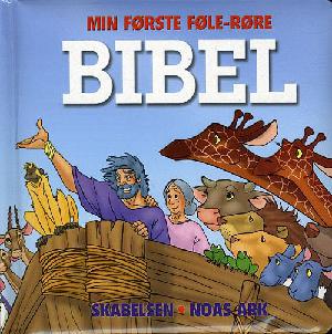 Min første føle-røre bibel : skabelsen, Noas ark