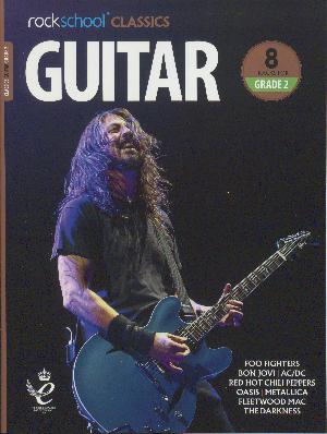 Classics - guitar Grade 2 : 8 classic and contemporary rock tracks specially edited for Grade 2 for use in Rockschool examinations