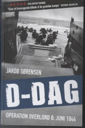 D-dag : Operation Overlord 6. juni 1944