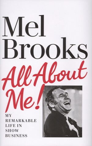 All about me! : my remarkable life in show business