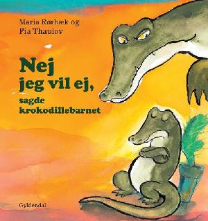 Nej jeg vil ej, sagde krokodillebarnet