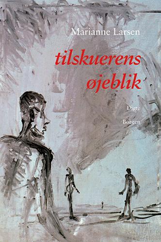 Tilskuerens øjeblik : digte