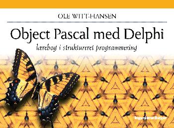 Object Pascal med Delphi : lærebog i struktureret programmering