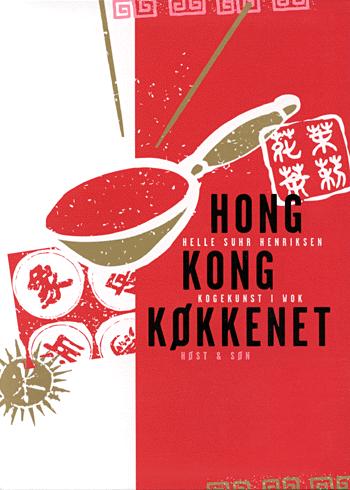 Hong Kong-køkkenet : kogekunst i wok