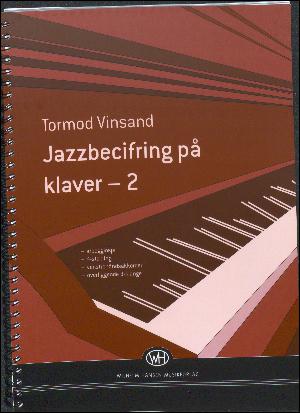 Jazzbecifring på klaver 2 : arpeggiospil, venstrehåndsakkorder, kvartstabling og overliggende treklange