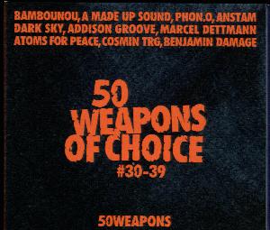 50 Weapons of choice #30-39
