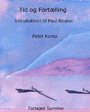 Tid og fortælling : introduktion til Paul Ricœur
