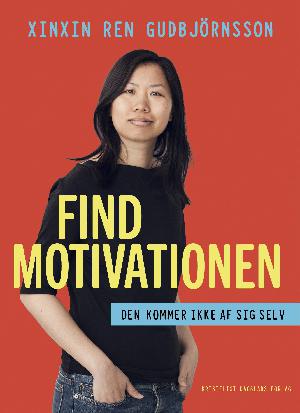 Find motivationen - den kommer ikke af sig selv