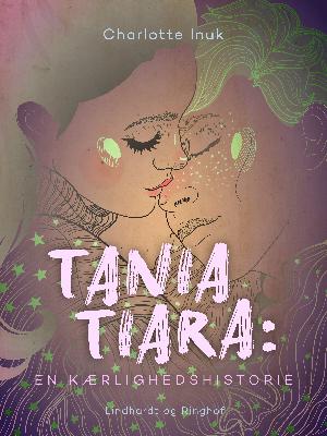 Tania Tiara : en kærligheds historie