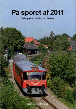 På sporet af ... : årbog om danske jernbaner (Herlev). 2011