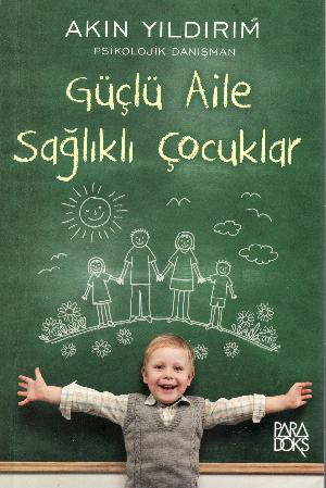 Güçlü aile sağlıklı çocuk : sağlıklı çocuklar