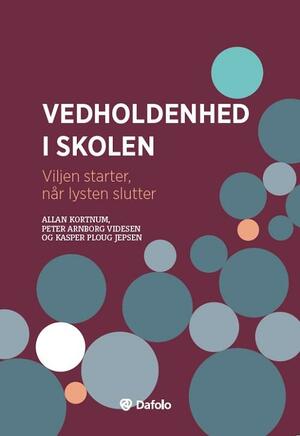 Vedholdenhed i skolen : viljen starter, når lysten slutter