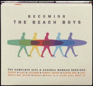 Becoming the Beach Boys : the complete Hite & Dorinda Morgan Sessions