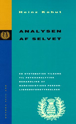 Analysen af selvet : en systematisk tilgang til psykoanalytisk behandling af narcissistiske personlighedsforstyrrelser