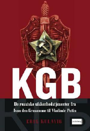 KGB : de russiske sikkerhedstjenester fra Ivan den Grusomme til Vladimir Putin