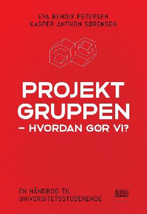 Projektgruppen - hvordan gør vi? : en håndbog til universitetsstuderende