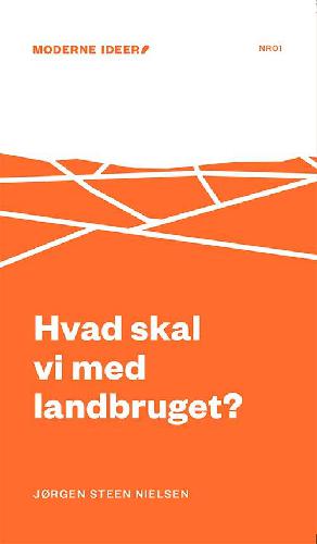 Hvad skal vi med landbruget?