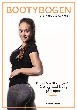 Bootybogen : din guide til en fyldig, fast og rund booty på 8 uger