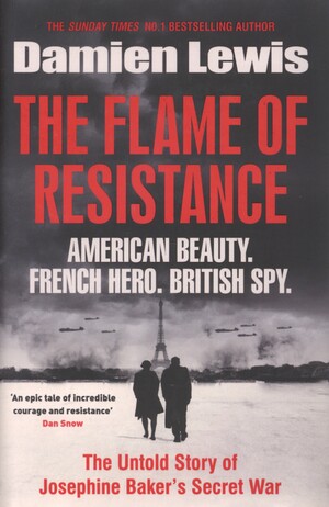 The flame of resistance : the untold story of Josephine Baker's secret war
