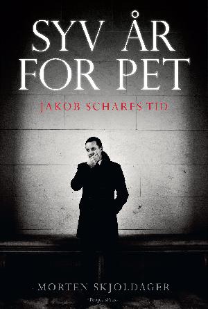 Syv år for PET : Jacob Scharfs tid