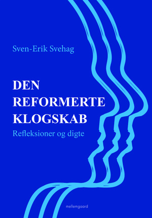 Den reformerte klogskab : refleksioner og digte