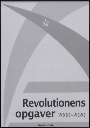 Revolutionens opgaver 2000-2020 : kongresdokumenter i udvalg : Arbejderpartiet Kommunisterne