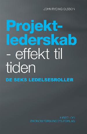 Projektlederskab - effekt til tiden : de seks ledelsesroller