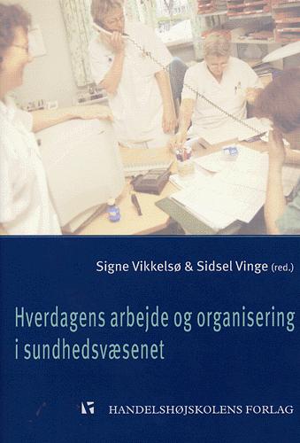 Hverdagens arbejde og organisering i sundhedsvæsenet