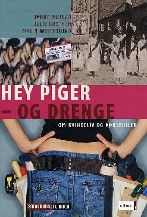 Hey piger - og drenge : om kvindeliv og kønsroller