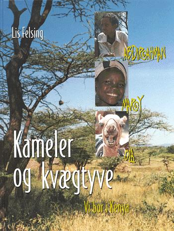 Kameler og kvægtyve : vi bor i Kenya