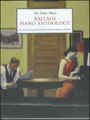The Faber Music ballads piano anthology : best-loved rock, pop and soul ballads specially arranged for solo piano