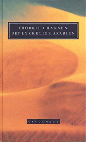 Det lykkelige Arabien : en dansk ekspedition 1761-67