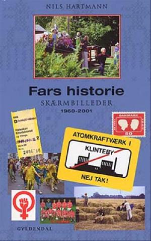 Fars historie : skærmbilleder 1960-2001