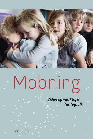 Mobning : viden og værktøjer for fagfolk