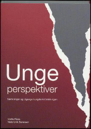 Ungeperspektiver : tænkninger og tilgange i ungdomsforskningen