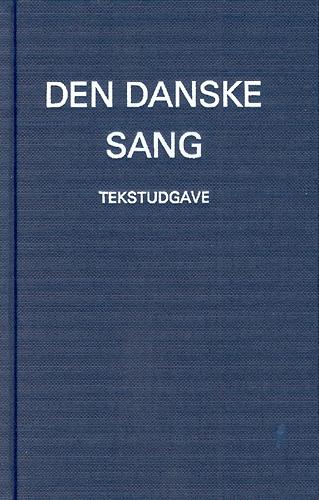 Den danske sang : sange og salmer for skole og hjem : \tekstudgave\
