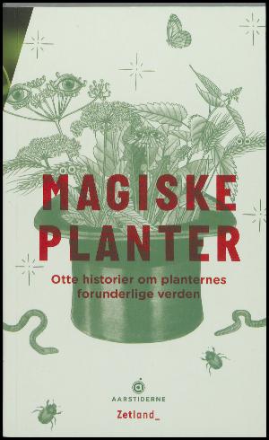 Magiske planter : otte historier om planternes forunderlige verden