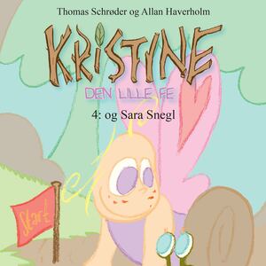 Kristine - den lille fe. 4 : Kristine og Sara Snegl