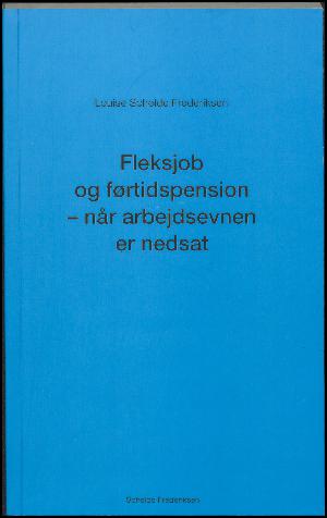 Fleksjob og førtidspension - når arbejdsevnen er nedsat