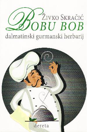 Bobu bob : dalmatinski gurmanski herbarij