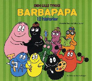 Den lille tykke Barbapapa : 12 historier
