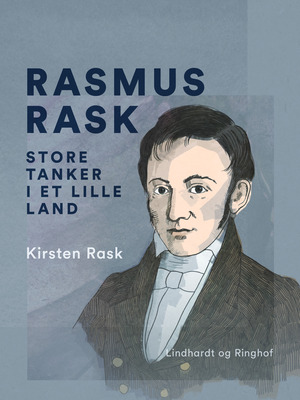 Rasmus Rask : store tanker i et lille land