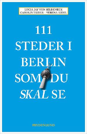 111 steder i Berlin som du skal se