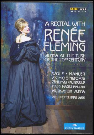 A recital with Renée Fleming : Vienna at the turn of the 20th century