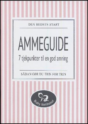 Ammeguide : 7 tjekpunkter til en god amning