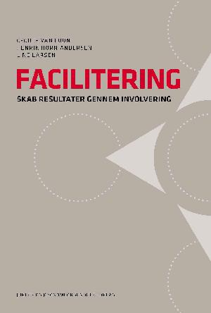 Facilitering : skab resultater gennem involvering