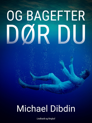 Og bagefter dør du : en Aurelio Zen historie